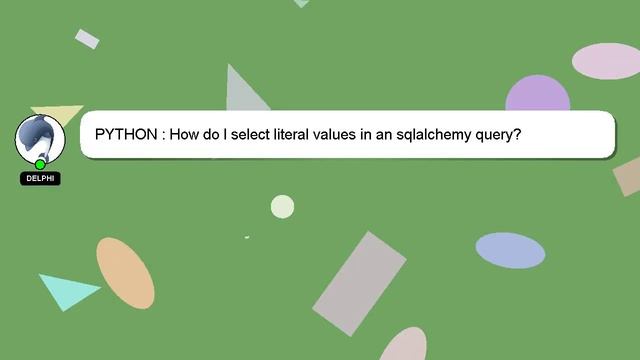 PYTHON : How do I select literal values in an sqlalchemy query? смотреть онлайн