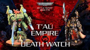 TAU EMPIRE vs DEATH WATCH // Live! Battlereport 2000 pts // Настольный Warhammer 40000