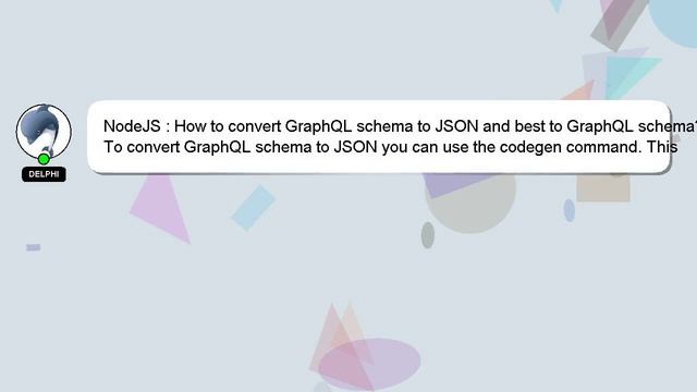 NodeJS : How to convert GraphQL schema to JSON and best to GraphQL schema? смотреть онлайн