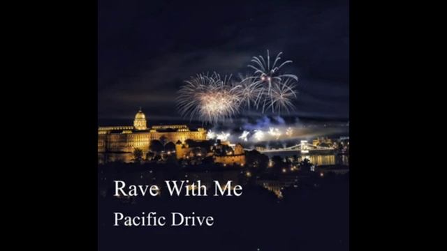 Pacific Drive - Rave With Me EP смотреть онлайн