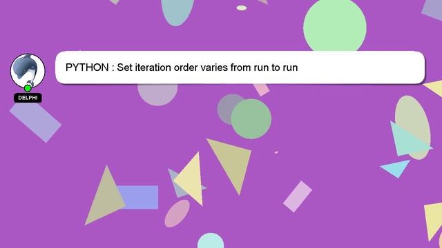 PYTHON : Set iteration order varies from run to run смотреть онлайн