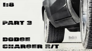 Сборка Dodge Charger R/T Fast&Furious 1:8 от Deagostini - Part3.