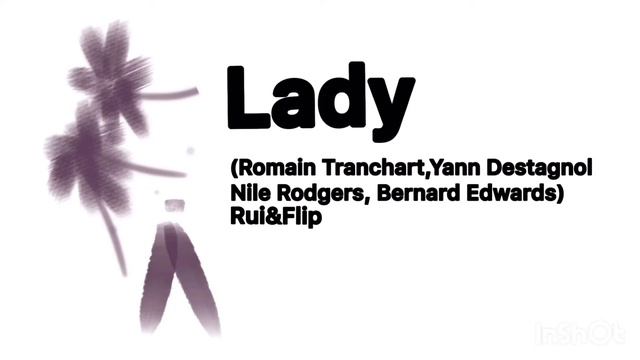 Lady ( Romain Tranchart, Yann Destagnol, Nile Rodgers, Bernard Edwards ) Rui&Flip смотреть онлайн