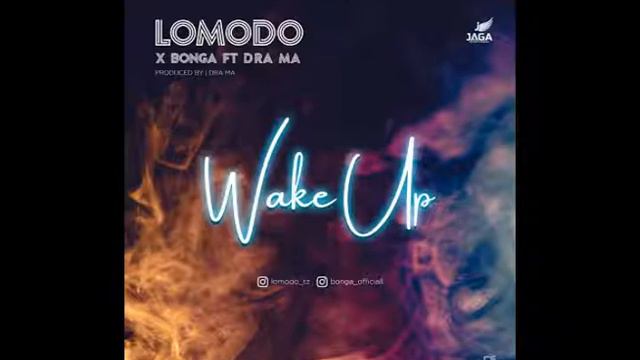 Lomodo X Bonga Ft Dra ma - Wake Up смотреть онлайн
