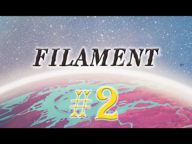 Filament #2 прохождение