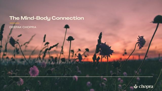 Deepak Chopra: The Mind-Body Connection: A Guided Meditation смотреть онлайн