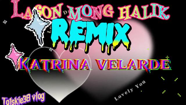 LASON MONG HALIK REMIX (Katrina Velarde) ||no copyright free to use backgrounds ||Totskie38 vlog смотреть онлайн