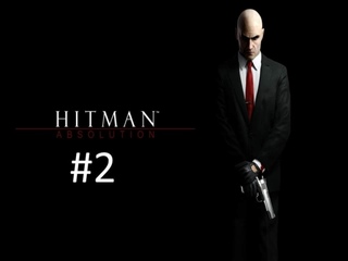 Прохождение игры Hitman - Absolution Elite Edition часть #2. смотреть онлайн