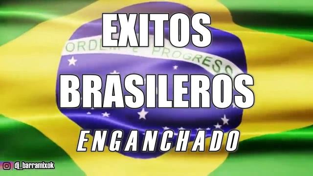 BRASILEROS ✘ ÉXITOS ENGANCHADOS ✘ [DJ BARRA MIX] смотреть онлайн