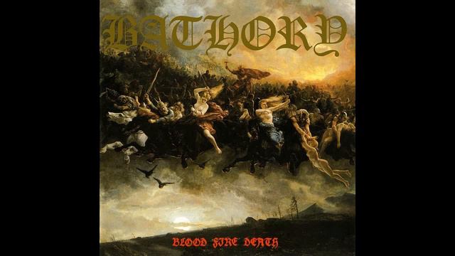 Bathory Blood Fire Death
