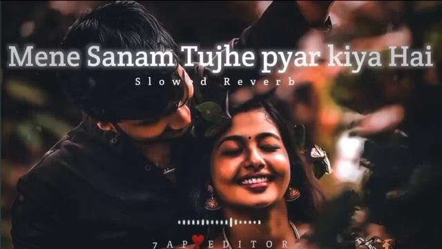 Maine Sanam Tujhe Pyar Kiya Hai || (Slowed and Reverb) || Udit Narayan || Bewafaa || 7ap editor смотреть онлайн