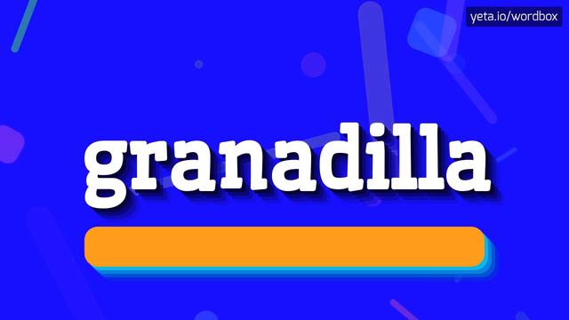 GRANADILLA - HOW TO PRONOUNCE IT!? смотреть онлайн