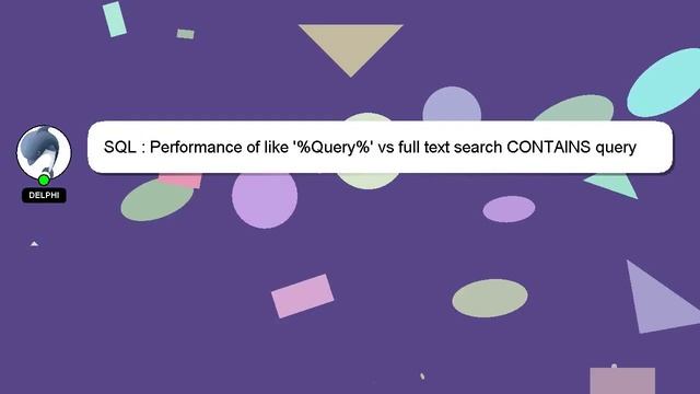 SQL : Performance of like '%Query%' vs full text search CONTAINS query смотреть онлайн