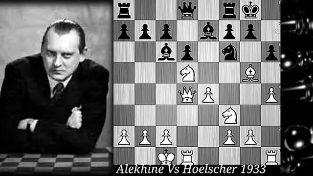Immortal Chess Game -25 ! Alekhine Vs Hoelscher 1933 смотреть онлайн