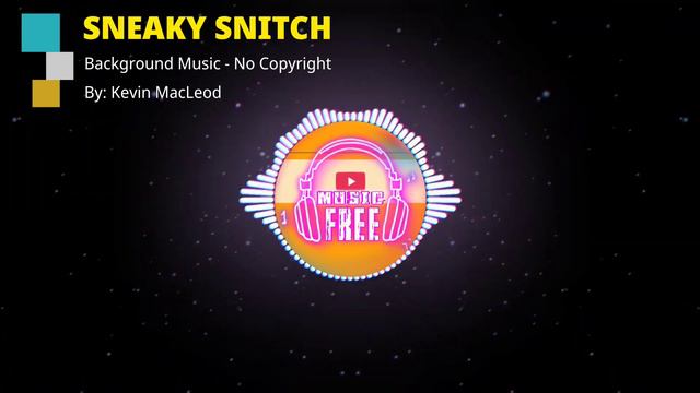 Sneaky Snitch by Kevin MacLeod No Copyright смотреть онлайн