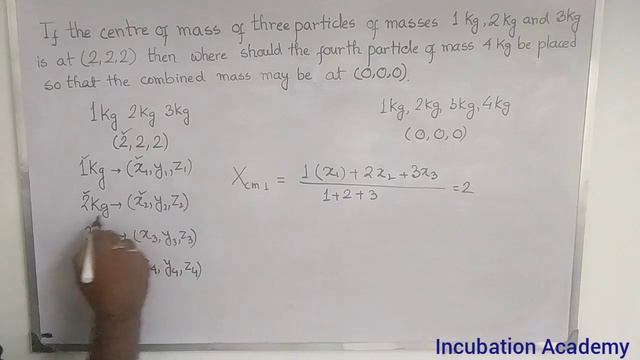 The centre of mass of 1kg,2kg & 3 kg is (2,2,2).If a 4kg is added then CM is (0,0,0).Position of 4k смотреть онлайн