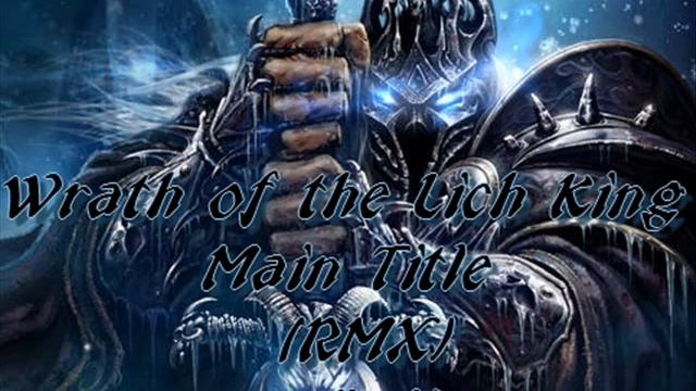 Wrath of the Lich King - Main Title (RMX Beat RoN) смотреть онлайн