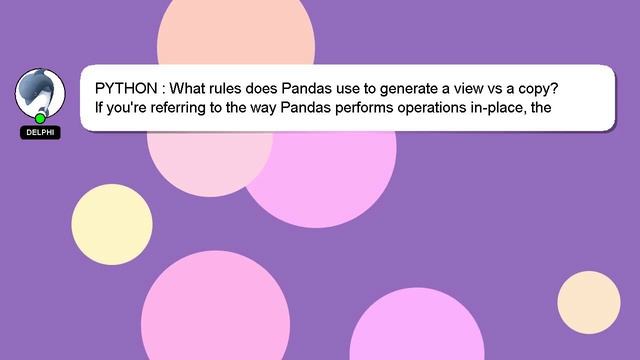PYTHON : What rules does Pandas use to generate a view vs a copy? смотреть онлайн
