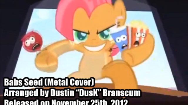 Cutie Mark Crusaders Go Metal - Babs Seed (Metal Cover by DusK feat. Corralfur) смотреть онлайн