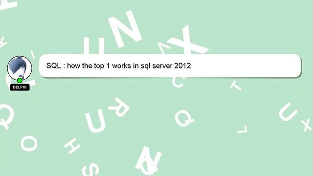 SQL : how the top 1 works in sql server 2012 смотреть онлайн