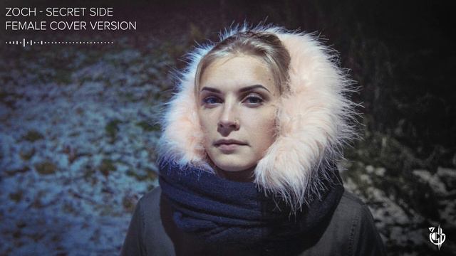 Zoch | Secret Side (Female Cover Version) смотреть онлайн