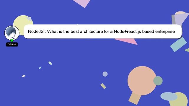 NodeJS : What is the best architecture for a Node+react js based enterprise level application..? смотреть онлайн
