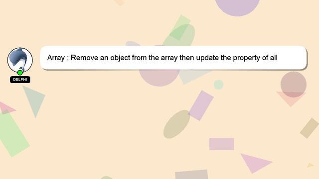 Array : Remove an object from the array then update the property of all objects смотреть онлайн