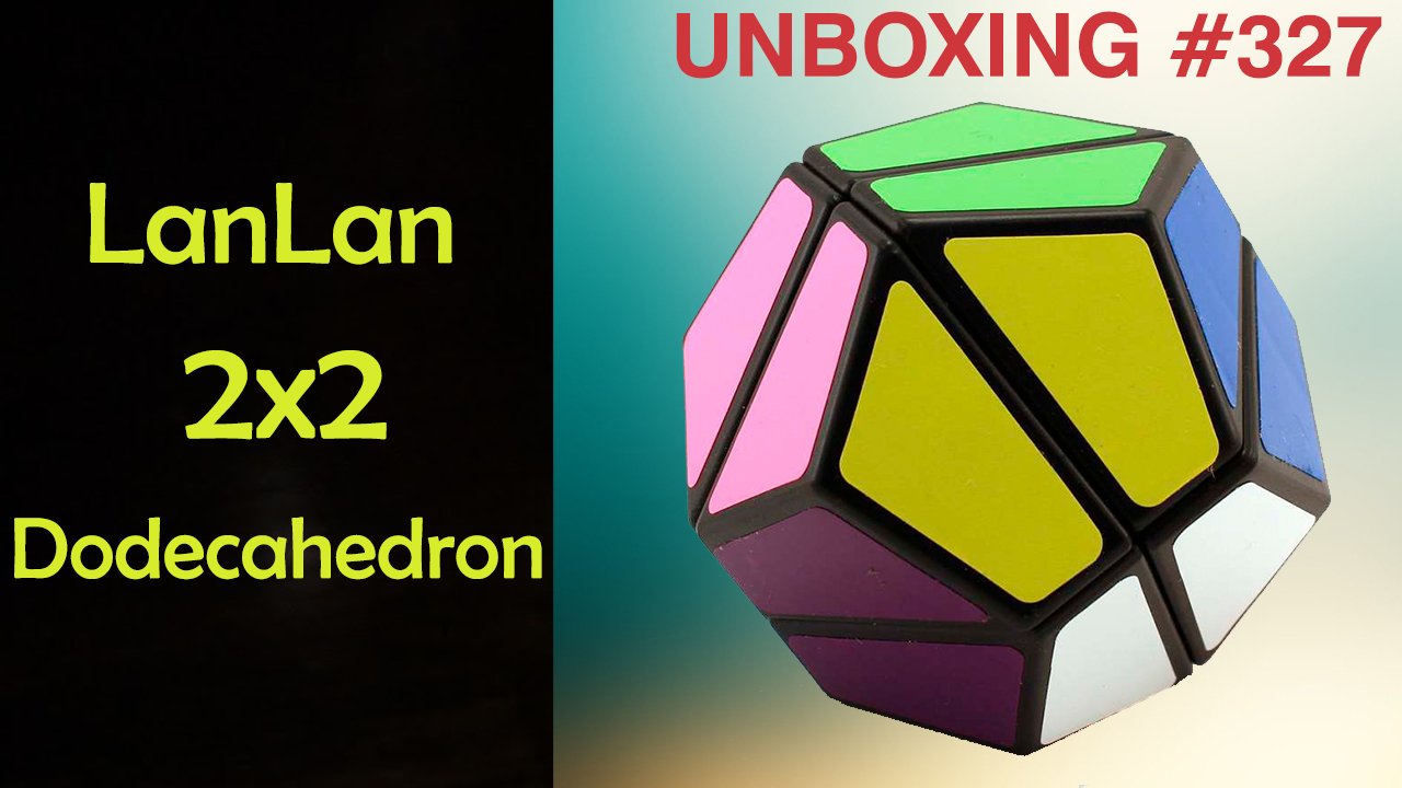 Unboxing №327 LanLan 2x2 Dodecahedron. Обзор смотреть онлайн