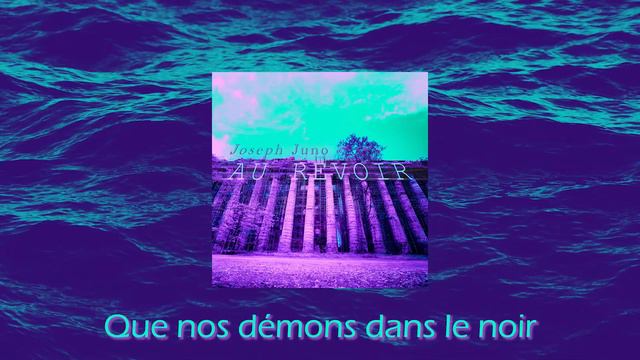 Joseph Juno - Au revoir (Lyrics video) смотреть онлайн