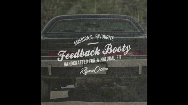 RyanOtter - Feedback Booty