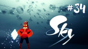Sky: Дети Света | СЕЗОН РАЗРУШЕНИЯ #34