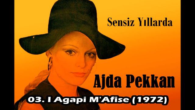 Ajda Pekkan - I Agapi M'Afise (Yağmur) (SENSİZ YILLARDA - 1972) смотреть онлайн
