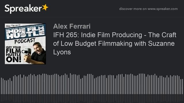Indie Film Producing - The Craft of Low Budget Filmmaking with Suzanne Lyons смотреть онлайн