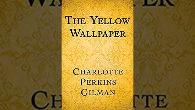 The Yellow Wallpaper by Charlotte Perkins Gilman (Ebook) смотреть онлайн
