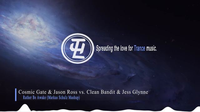 Cosmic Gate & Jason Ross vs. Clean Bandit & Jess Glynne – Rather Be Awake (Markus Schulz Mashup) смотреть онлайн