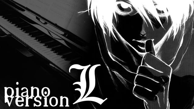 Death Note - Ls Theme Piano Version