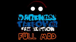 Friday Night Funkin' Darkness Takeover FAN-EDITION