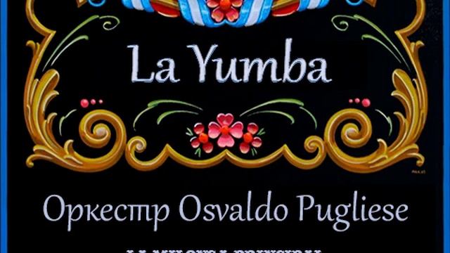 Osvaldo Pugliese   La Yumba