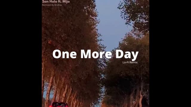 San Holo-One More Day (Brolhav Lo-Fi Remix ) (visualizer) смотреть онлайн