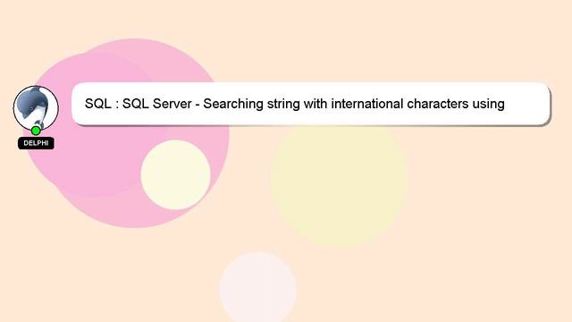 SQL : SQL Server - Searching string with international characters using LIKE clause смотреть онлайн
