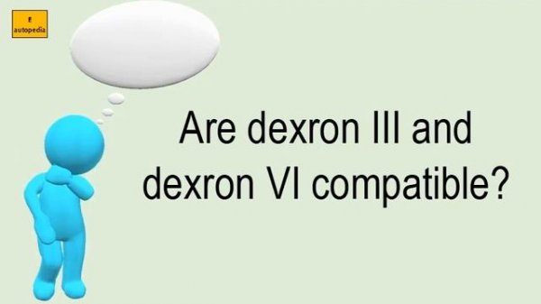 Are Dexron III And Dexron VI Compatible?