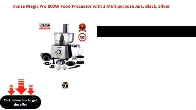 Inalsa Magic Pro 800W Food Processor with 2 Multipurpose Jars, Black, Silver смотреть онлайн