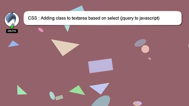 CSS : Adding class to textarea based on select (jquery to javascript) смотреть онлайн