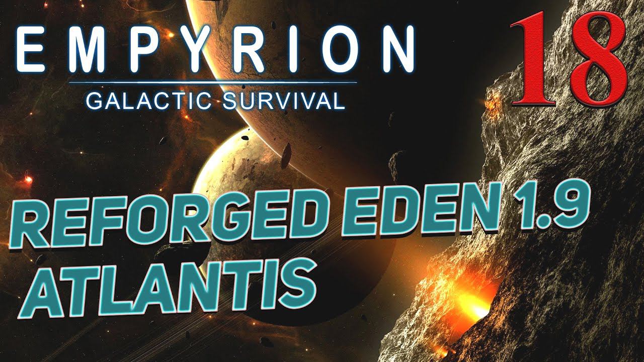 Empyrion - Galactic Survival v 1.9 ➤ # 18 ✦Reforged Eden Atlantis✦ смотреть онлайн