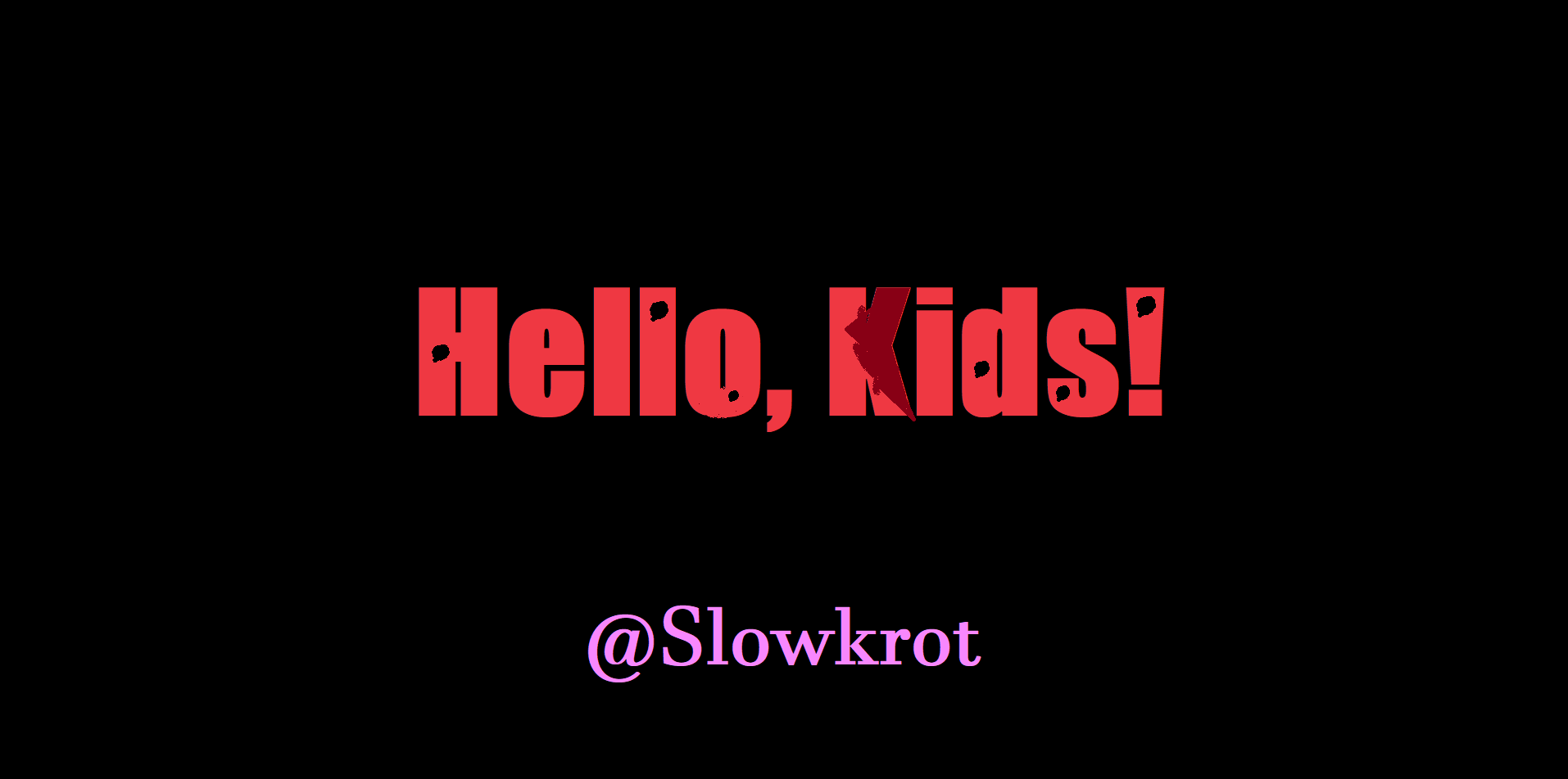 Hello, Kids!