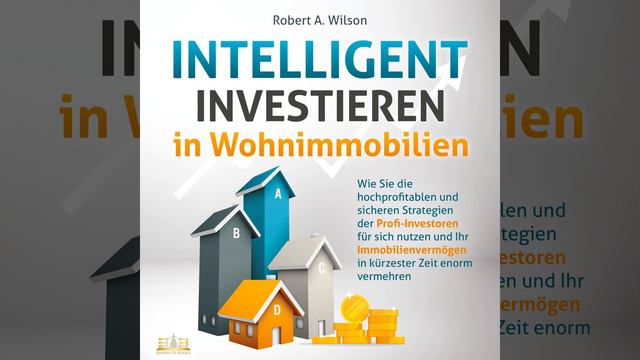 Kapitel 5.2 - Intelligent INVESTIEREN in Wohnimmobilien: Wie Sie die hochprofitablen und... смотреть онлайн