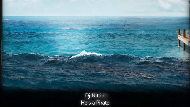 He's A Pirate - Dj Nitrino / OST Pirates Of The Caribbean