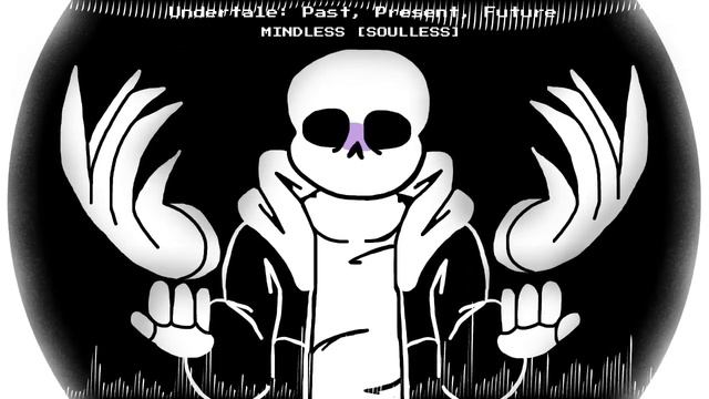 Undertale: Past, Present, Future ~ MINDLESS [SOULLESS] смотреть онлайн