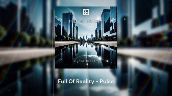 Full Of Reality - Pulse