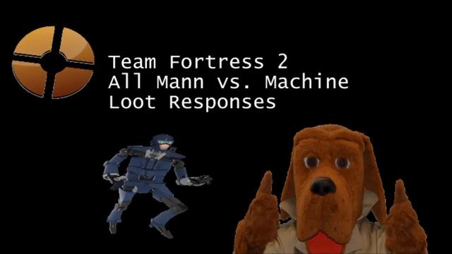 Team Fortress 2 All Mann vs Machine Loot Responses смотреть онлайн